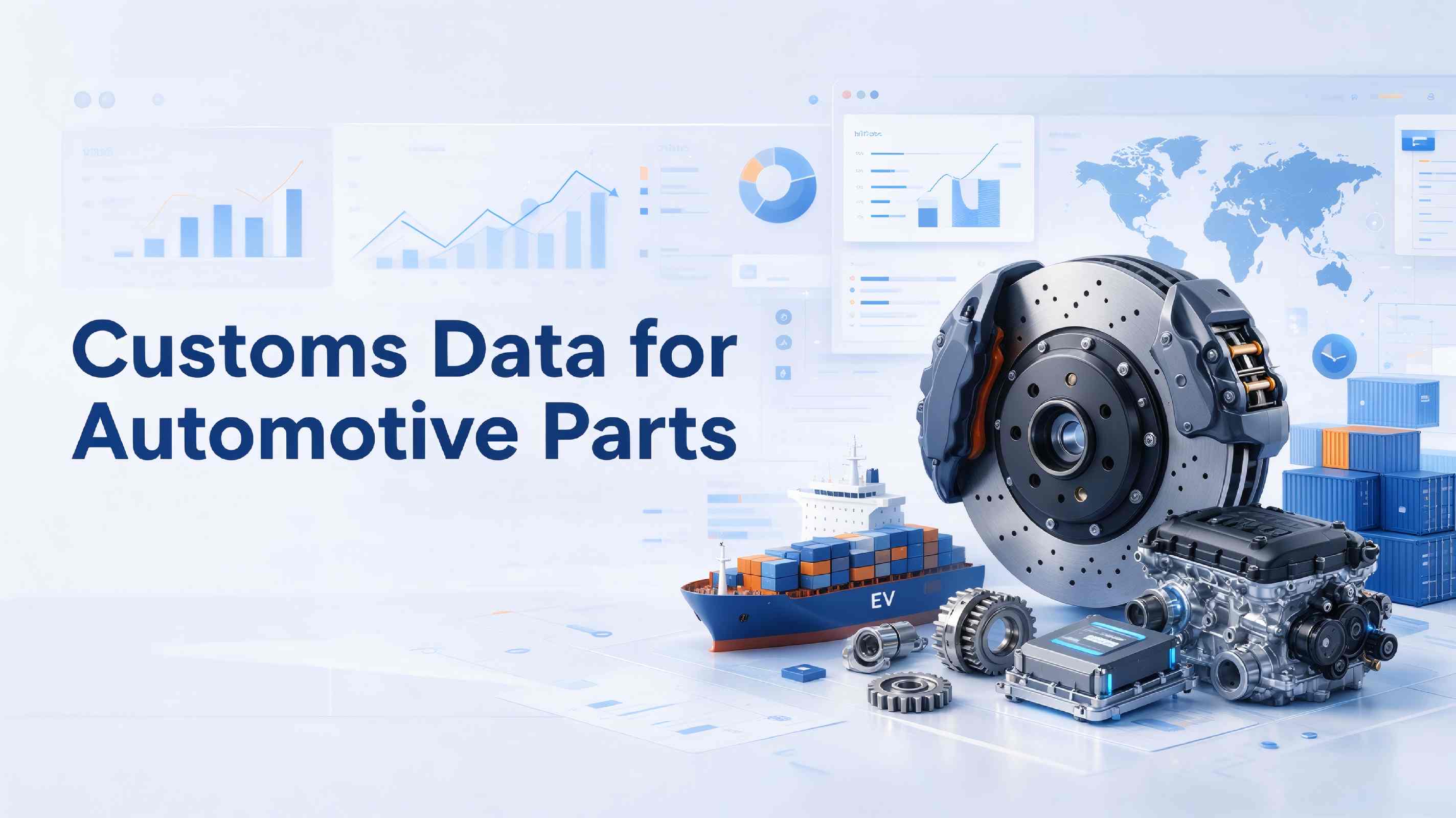 Customs Data for Automotive Parts: How to Use Trade Data to Find Markets and Buyers