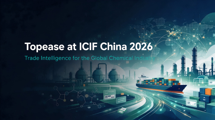 Topease at ICIF China 2026: Trade Intelligence for a Changing Global Chemical Industry